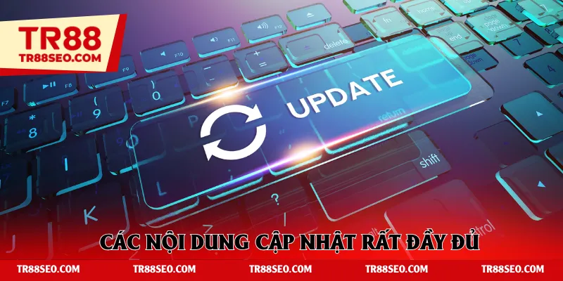 Các nội dung cập nhật rất đầy đủ