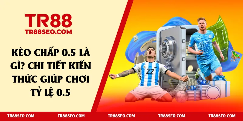 kèo chấp 0.5