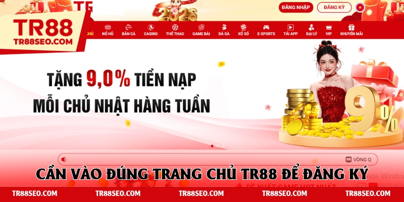 Luôn cần vào đúng trang chủ TR88 trước khi đăng ký