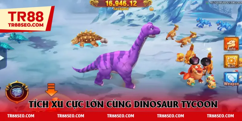 Tích xu cực lớn cùng Dinosaur Tycoon 
